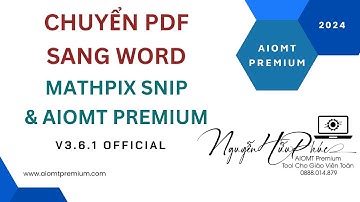 Chuyển PDF sang Word không lỗi công thức Toán với Mathpix Snip và AIOMT Premium