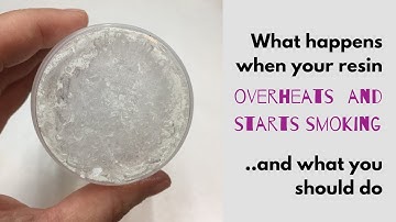 Resin hot and smoking?  Here