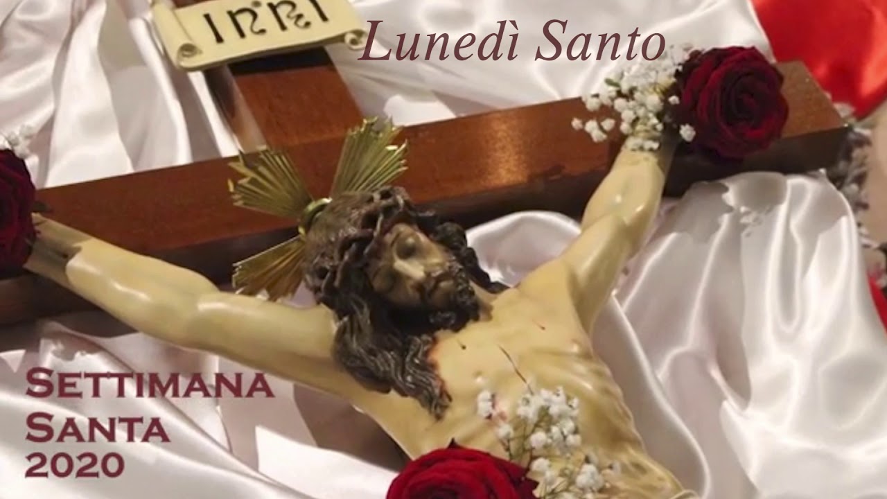 La Settimana Santa - Lunedì Santo - YouTube