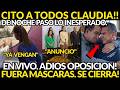 SE CIERRA TODO! CITO A TODOS CLAUDIA. EN VIVO PASO INEVITABLE ADIOS OPOSICION, FUERA MASCARAS