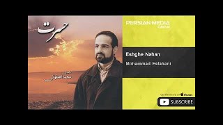 Mohammad Esfahani - Eshghe Nahan ( محمد اصفهانی - عشق نهان )