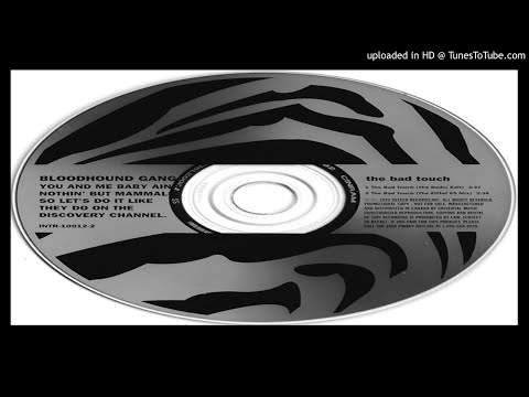 Bloodhound Gang – The Bad Touch (The Eiffel 65 Mix – 1999)