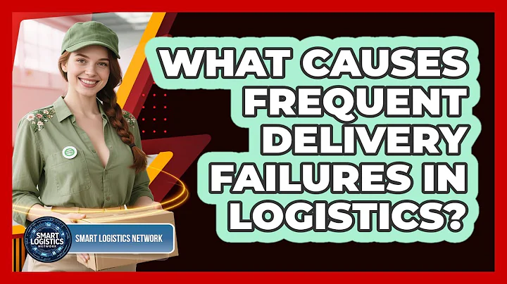 What Causes Frequent Delivery Failures in Logistics?