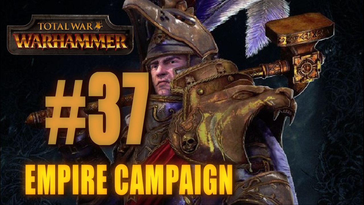 EMPIRE CAMPAIGN - Total War: Warhammer #37 karl franz smile