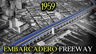 The Dark Story of the Highway San Francisco Erased: Embarcadero Freeway