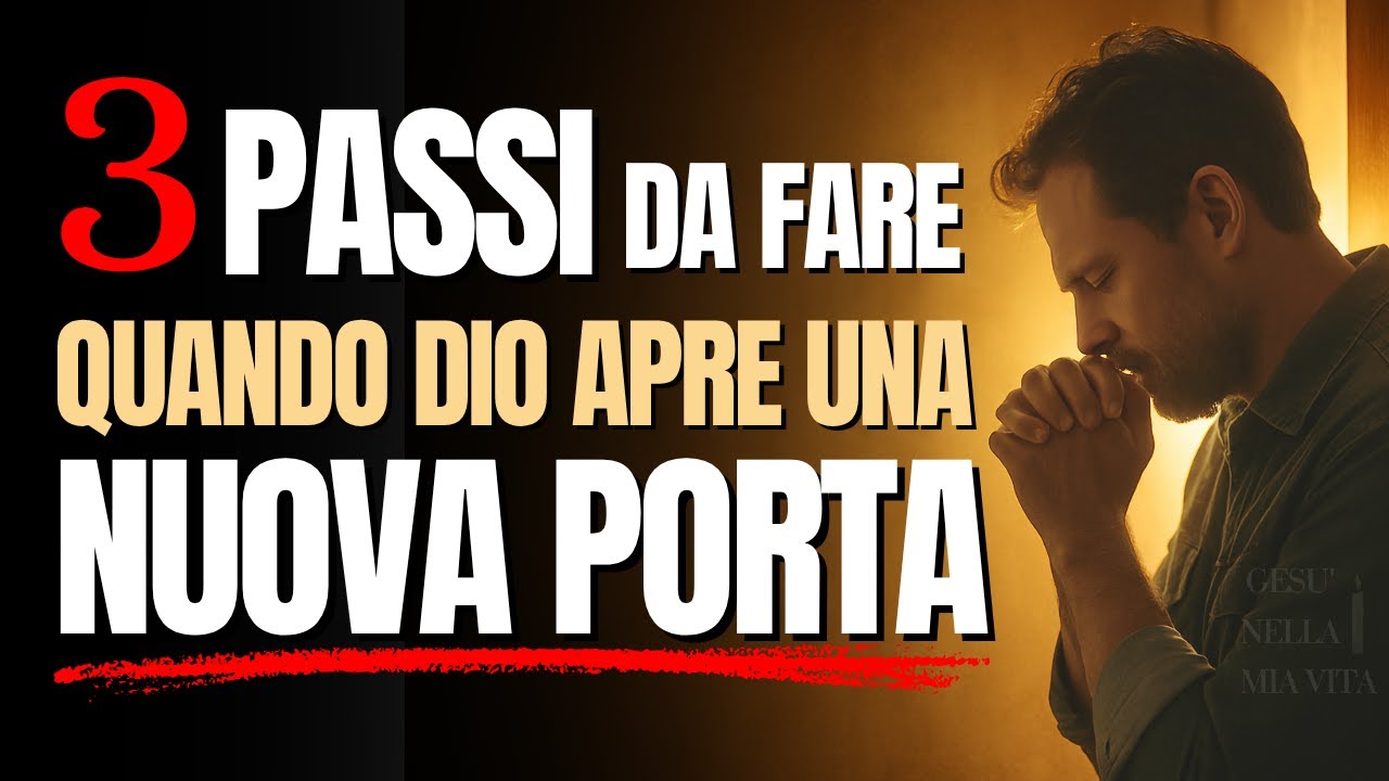 Cosa fare quando Dio ti apre nuove porte Motivazione Cristiana e Preghiera