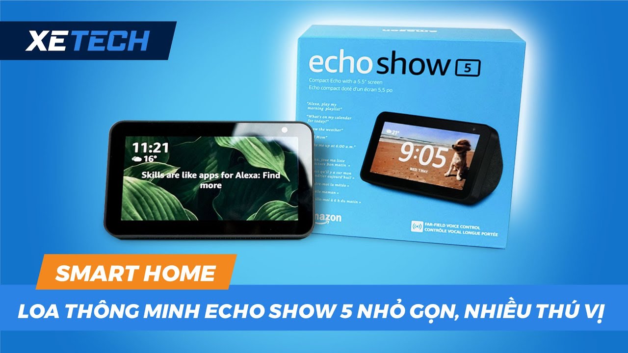 Loa Thông Minh Alexa Echo Show 5 Nhỏ Gọn, Nhiều Điều Thú Vị Smart Home - Xe Tech