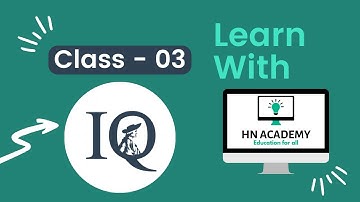 IQ - Class 03 | Direct Test Preparatory Classes | HN Academy | Batch 2 | Sukkur IBA