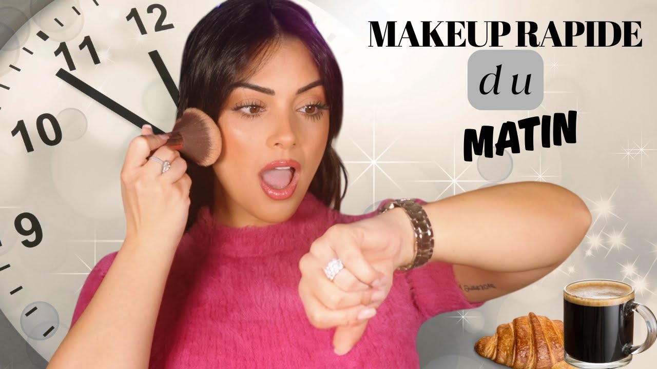 JE ME MAQUILLE LE MATIN EN 10 MIN AVEC VOUS