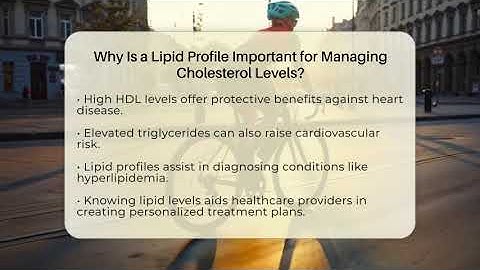 Why Is a Lipid Profile Important for Managing Cholesterol Levels? - Cholesterol Support Network