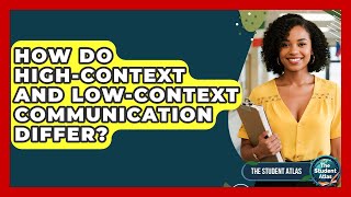 How Do High-context And Low-context Communication Differ? - The Student Atlas