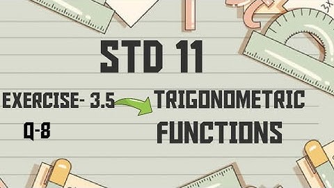 TRIGONOMETRY STD 11 EX 3.5//MATHS//IMPORTANT