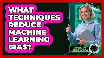 What Techniques Reduce Machine Learning Bias?
