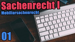 Einführung in das Sachenrecht - Sachenrecht I 01