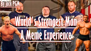 World's Strongest Man - A Meme Experience