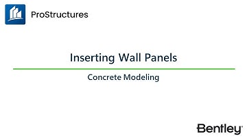 Inserting Wall Panels | ProStructures CONNECT Edition | Concrete Modeling Learning Path