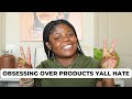 FAVORITES | Obsessing over all the products yall hate!🥳