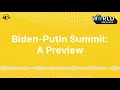 Biden-Putin Summit: A Preview | The World Unpacked