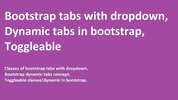 Bootstrap tabs dropdown | tabs with dropdown | Toggleable tabs | Dynamic tabs