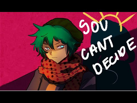 Sou can't decide (Major spoilers) YTTD
