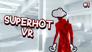 If James bond was in a simulation! | Superhot VR Gameplay | #1 | (+16)