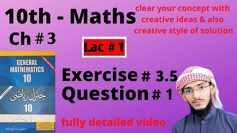 Class 10th general math Exercise # 3.5 & Question # 1
