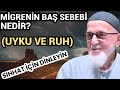 MİGRENİN BAŞ SEBEBİ NEDİR? Ahmed Tomor R.a