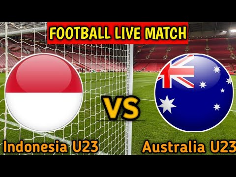 Indonesia U23 Vs Australia U23 Live Match Score🔴|| Australia vs Indonesia Asia U23 Championship