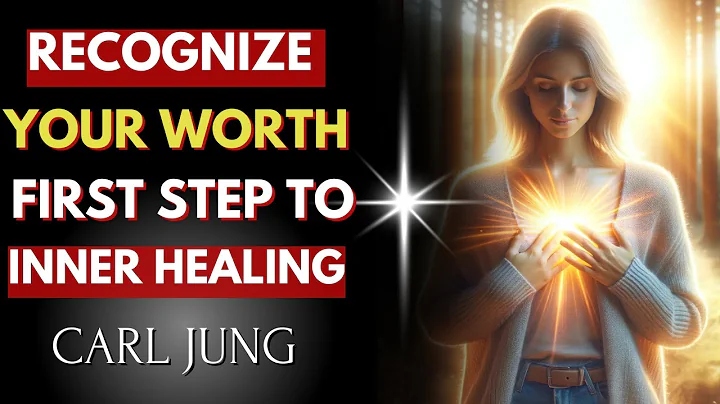 Why Valuing Yourself Is the First Step Toward Inner Healing – Carl Jung
