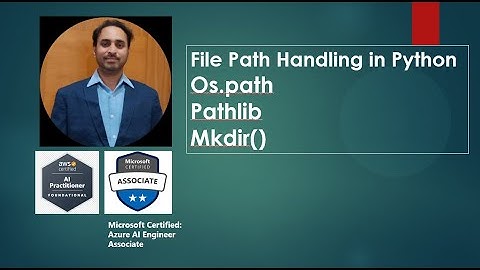 PYTHON  - File Paths Handling - os.path, pathlib