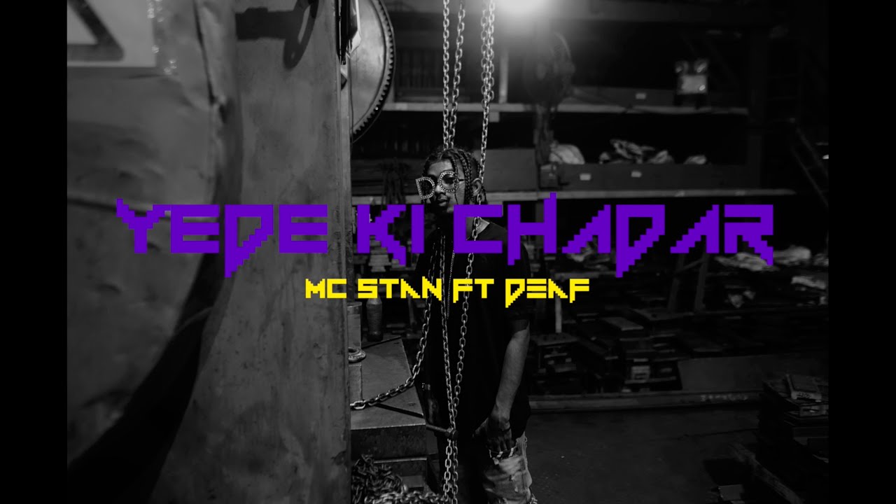 MC STN FT DEAF   YEDE KI CHADAR  OFFICIAL MUSIC VIDEO  2K19