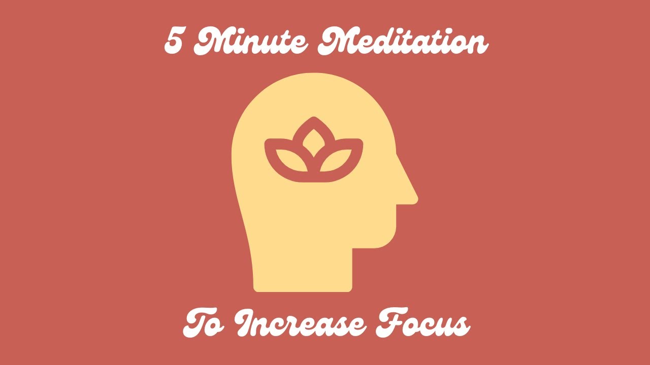 5 Minute Guided Meditation For Focus - YouTube