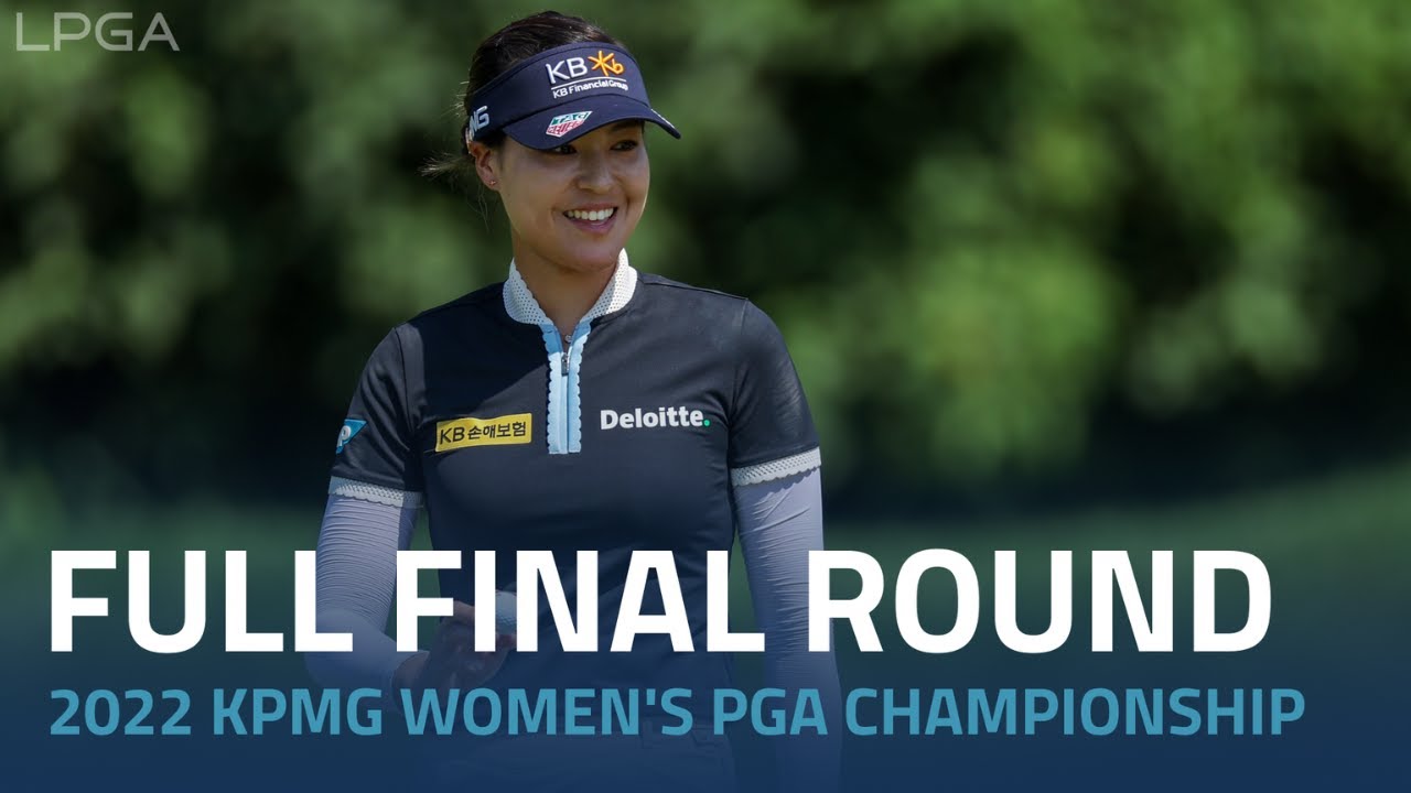 Full Final Round 2022 KPMG Womens PGA Championship