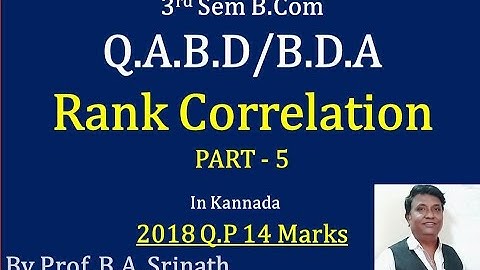 Rank Correlation in Kannada PART 5 - B.Com 2018 & 2017 Question Paper 6 Marks (By Srinath Sir)