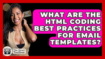 What Are The HTML Coding Best Practices For Email Templates? - TheEmailToolbox.com
