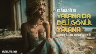 Yalana Da Deli Gönül Yalana I Zamanın Ötesinde Karacaoğlan - 14.V2 Resimi
