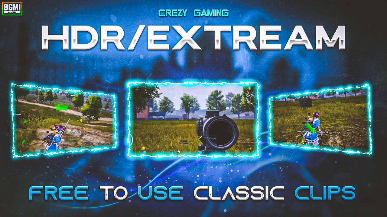 Free To Use Classic Clips For Montage | Free Pubg Clips | HDR/EXTREAM Clips | Tdm Clips Free | Crezy
