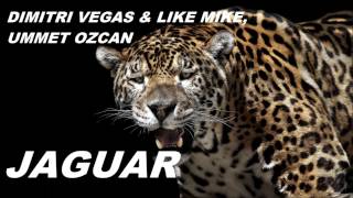 Dimitri Vegas & Like Mike, Ummet Ozcan - Jaguar (Original Mix) Dimitri Vegas & Like Mike, Ummet Ozcan - Jaguar (Original Mix)