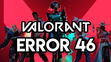 Valorant: Error Code 46