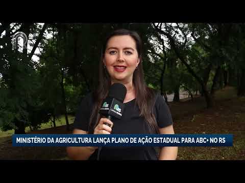 Ministério da Agricultura lança plano de ação estadual para ABC+ no Rio Grande do Sul | Canal Rural