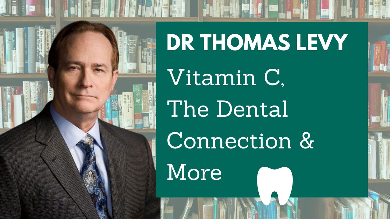 Dr Thomas Levy - Vitamin C, the Dental Connection and more -