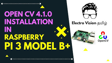 Installing OpenCV in Raspberry Pi | 100% Working | Steps In Description | தமிழ் | Electro Vision