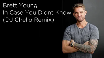 Brett Young - In Case You Didnt Know | DJ Chello Remix