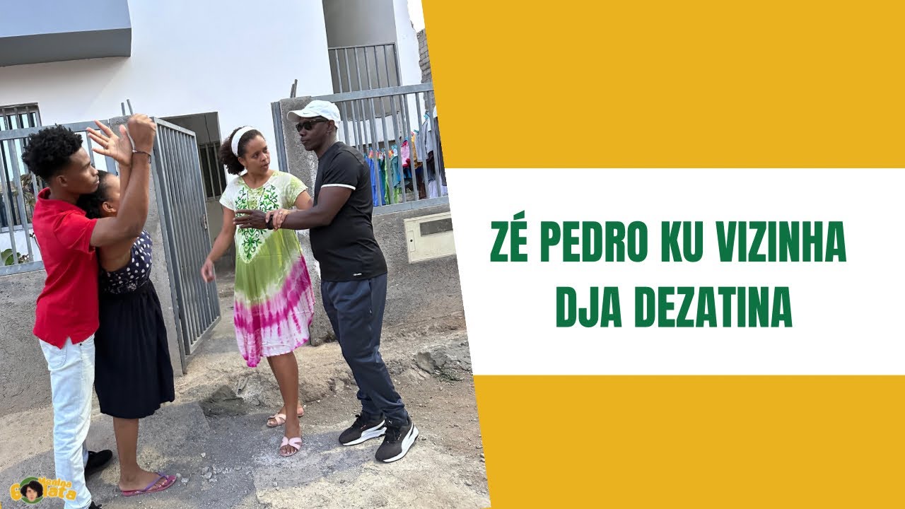 ZÈ PEDRO KU VIZINHA DJA DIZATINA- Parte 16