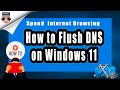 How to flush DNS on Windows 11 | Clear DNS Cache | Speed Internet Browsing