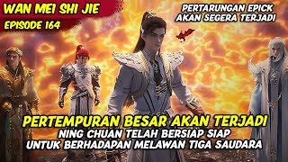 PERTARUNGAN EPICK TIGA SAUDARA SHI HAO AKAN TERJADI | PERFECT WORLD | EPS 164