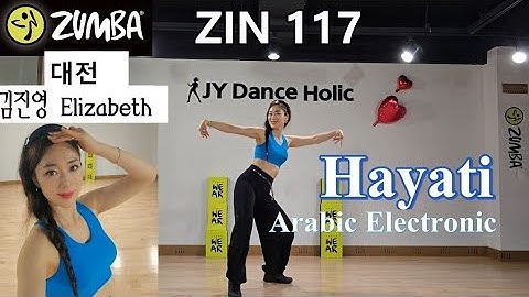 🇰🇷 [ ZUMBA® ] Hayati / ZIN 117 / Arabic Electronic / 대전 김진영 Elizabeth / JY Dance Holic / 대전 줌바