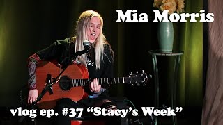 Mia Morris / music & music business vlog ep. #37 “Stacy’s Week”