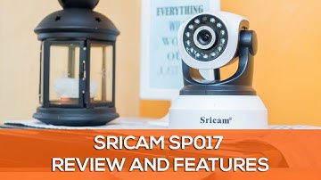 Sricam SP017 Security Camera Review and Features