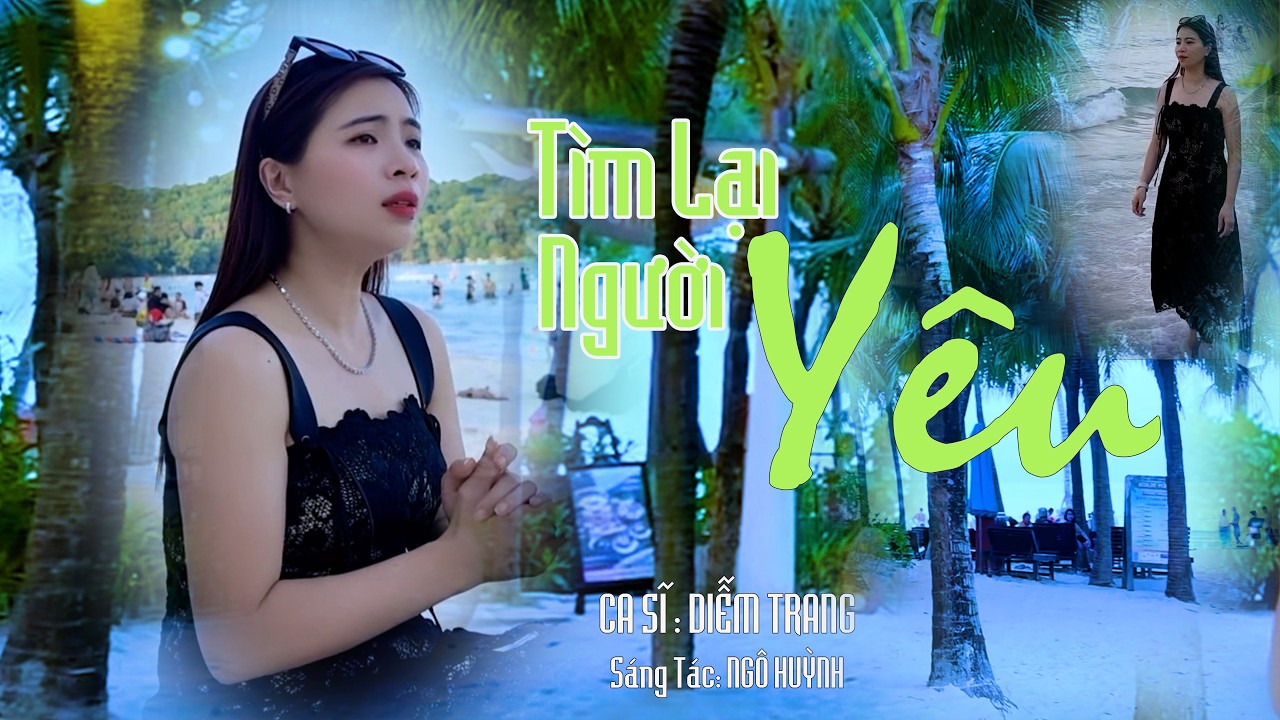 TÌM LẠI NGƯỜI YÊU - ST: NGÔ HUỲNH ❤ Hay Nhứt Nhói | Nghe Tới Đâu Nhói ❤ Tới Đó | Diễm Trang🥰